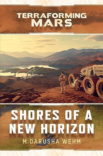 Shores of a New Horizon: A Terraforming Mars Novel 1