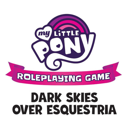 Renegade Game Studios: My Little Pony Roleplaying Game Dark Skies Over Equestria Adventure Series Book 5