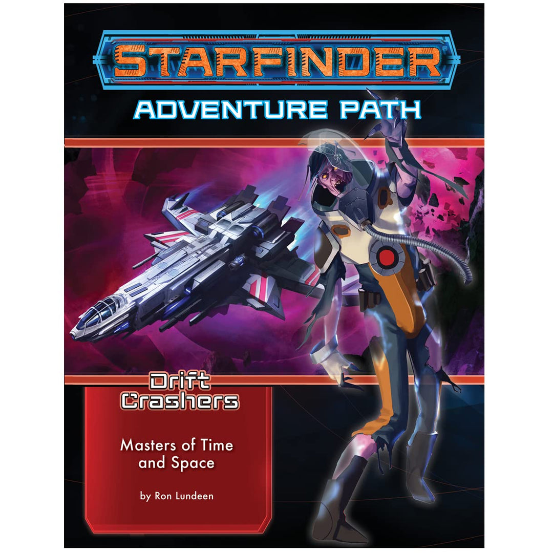 Starfinder Adventure Path: Masters of Time and Space (Drift Crashers 3 of 3) (STARFINDER ADV PATH DRIFT CRASHERS)