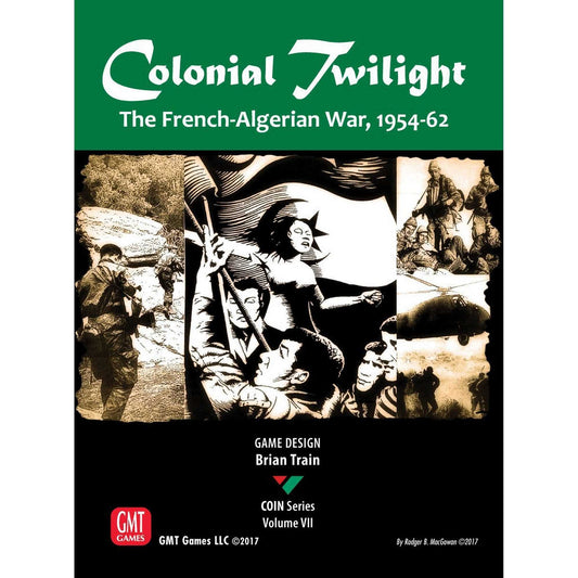 Colonial Twilight: The French-Algerian War 1954-62 1