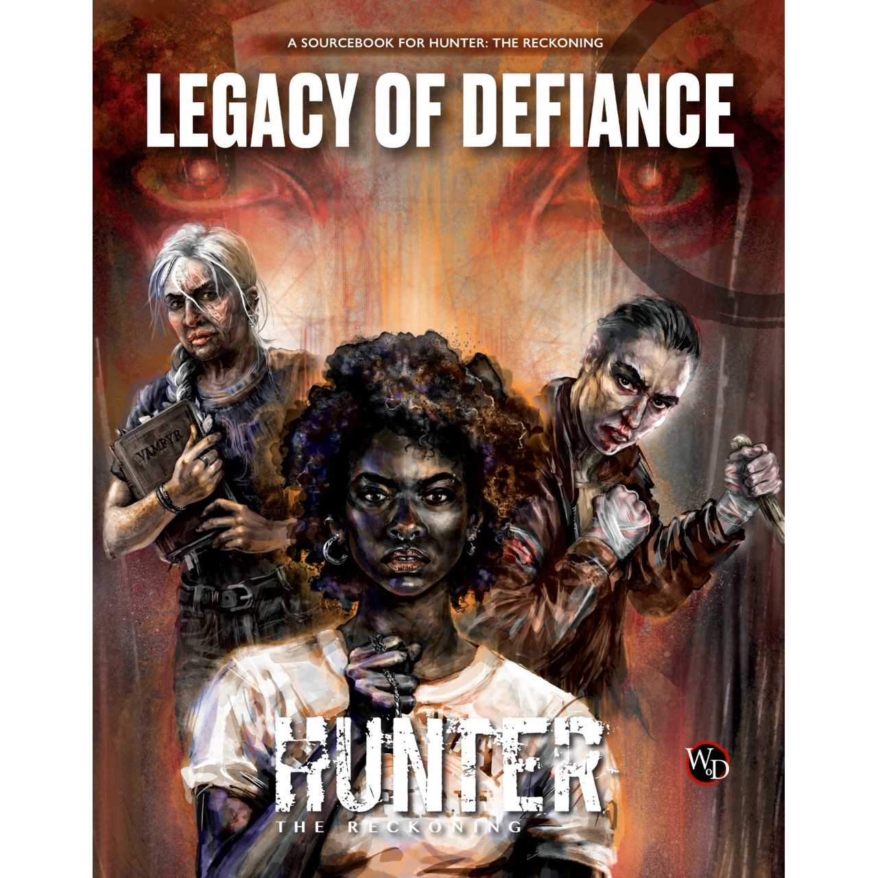 Hunter the Reckoning Legacy of Defiance Roleplaying Game Sourcebook